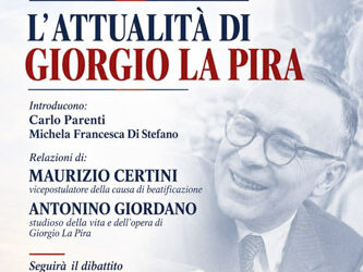 Convegno “L’ attualità di Giorgio La Pira ” Firenze 10 Ottobre 2026